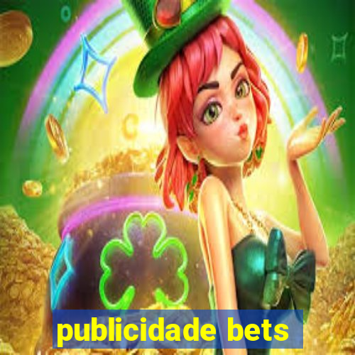 publicidade bets